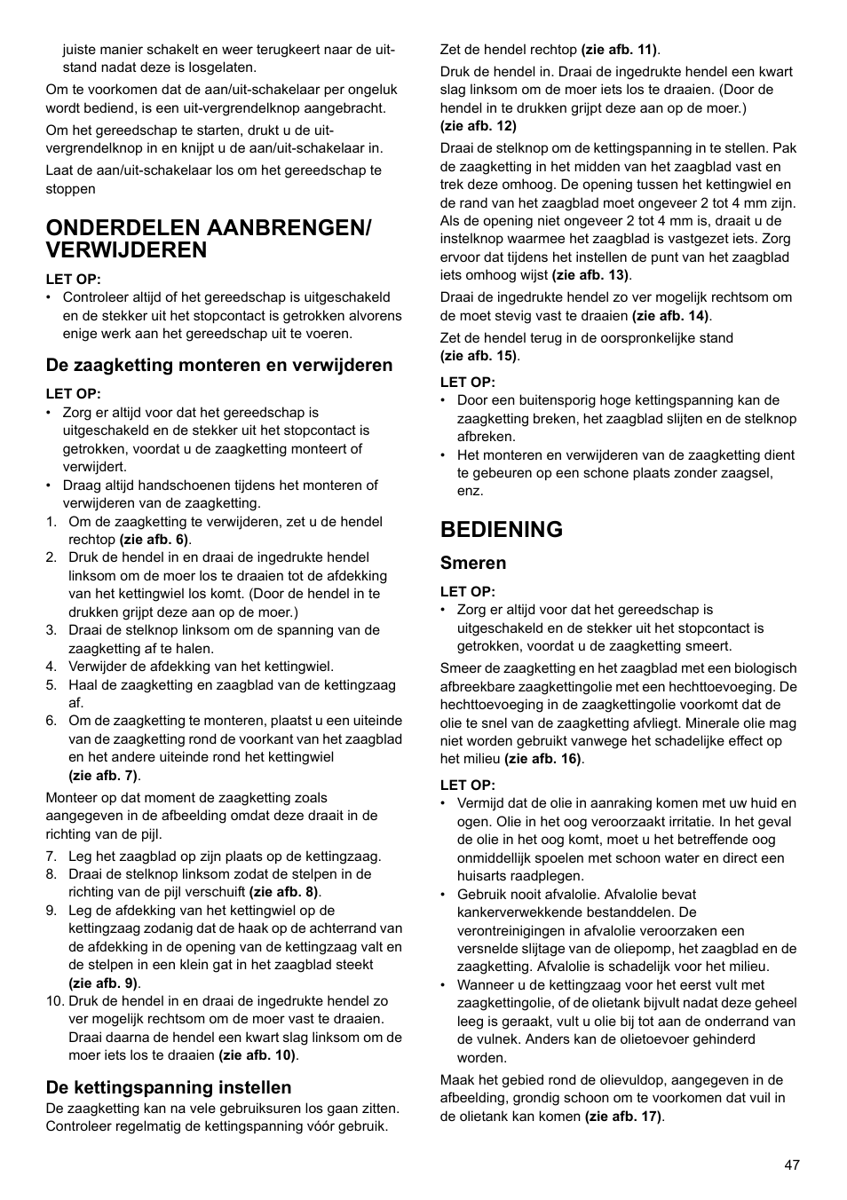 Onderdelen aanbrengen/ verwijderen, Bediening, De zaagketting monteren en verwijderen | De kettingspanning instellen, Smeren | Makita UC4020A User Manual | Page 47 / 120