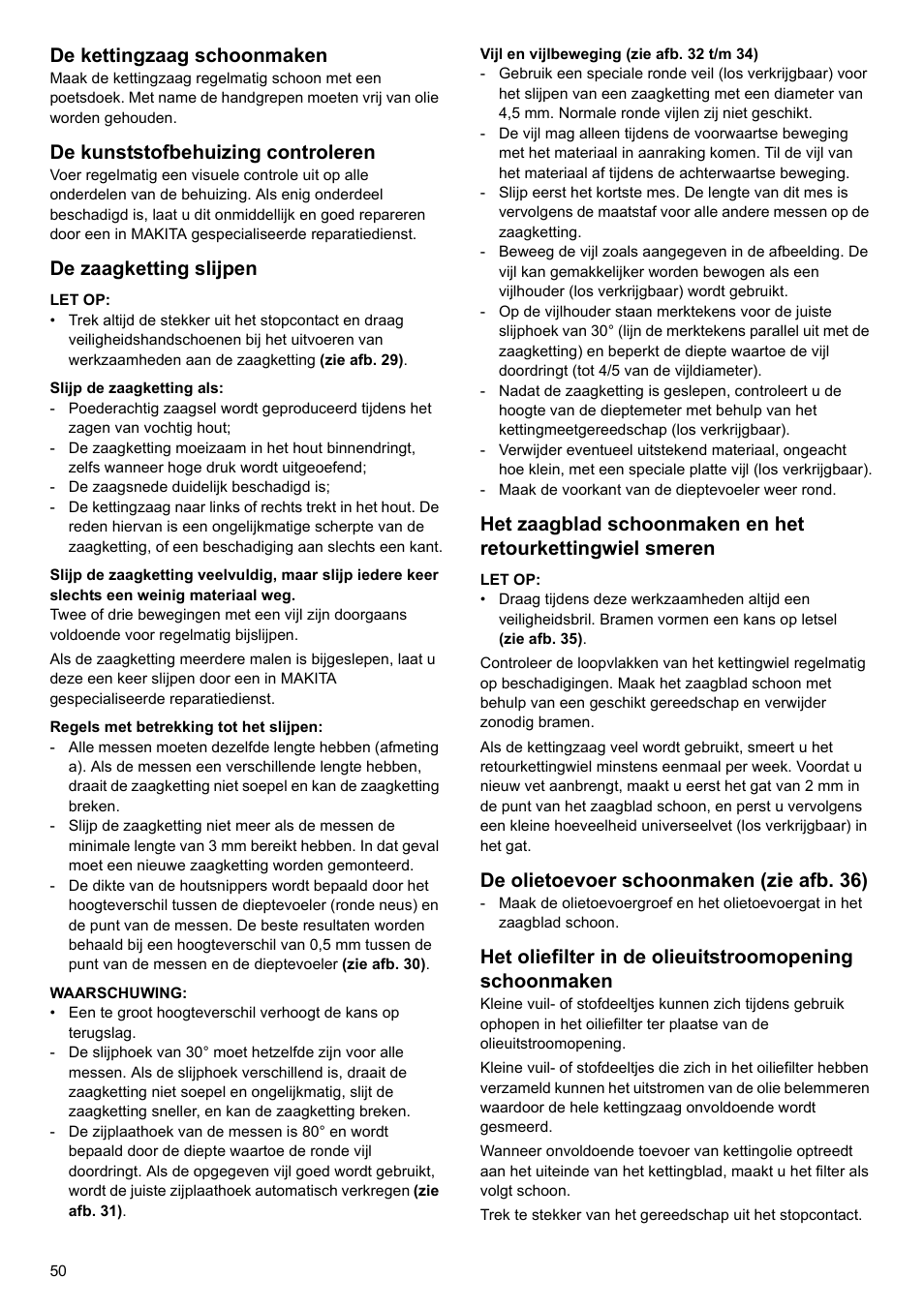De kettingzaag schoonmaken, De kunststofbehuizing controleren, De zaagketting slijpen | De olietoevoer schoonmaken (zie afb. 36) | Makita UC4020A User Manual | Page 50 / 120