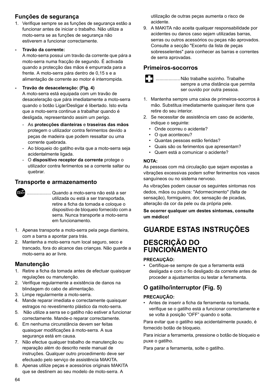 Guarde estas instruções descrição do funcionamento, Funções de segurança, Transporte e armazenamento | Manutenção, Primeiros-socorros, O gatilho/interruptor (fig. 5) | Makita UC4020A User Manual | Page 64 / 120