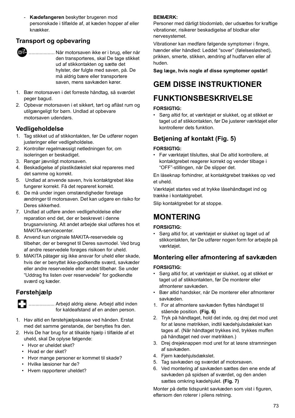 Gem disse instruktioner funktionsbeskrivelse, Montering, Transport og opbevaring | Vedligeholdelse, Førstehjælp, Betjening af kontakt (fig. 5), Montering eller afmontering af savkæden | Makita UC4020A User Manual | Page 73 / 120