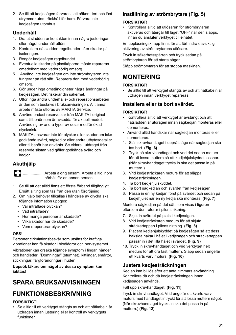 Spara bruksanvisningen funktionsbeskrivning, Montering, Underhåll | Akuthjälp, Inställning av strömbrytare (fig. 5), Installera eller ta bort svärdet, Justera kedjesträckningen | Makita UC4020A User Manual | Page 81 / 120