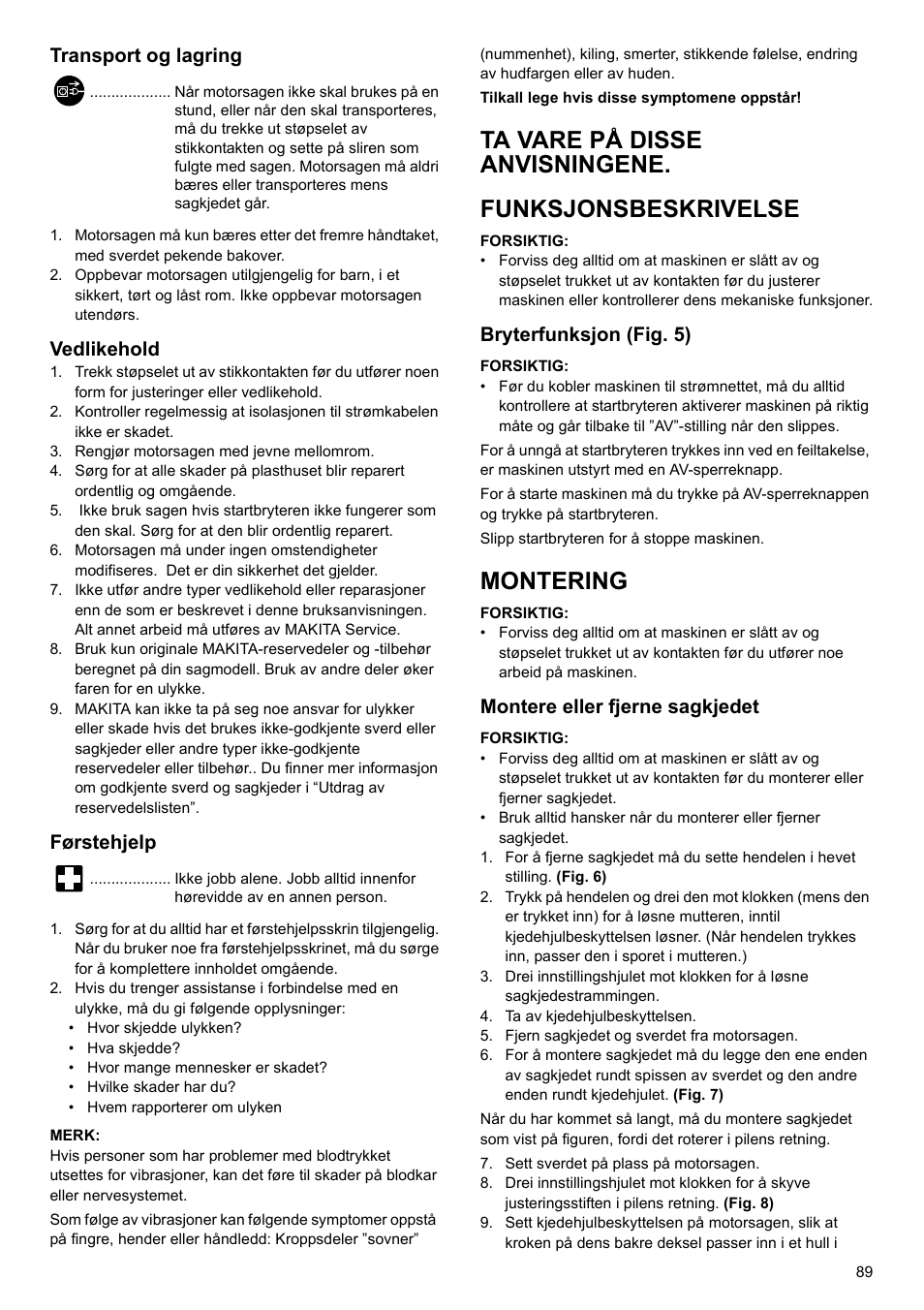 Montering, Transport og lagring, Vedlikehold | Førstehjelp, Bryterfunksjon (fig. 5), Montere eller fjerne sagkjedet | Makita UC4020A User Manual | Page 89 / 120