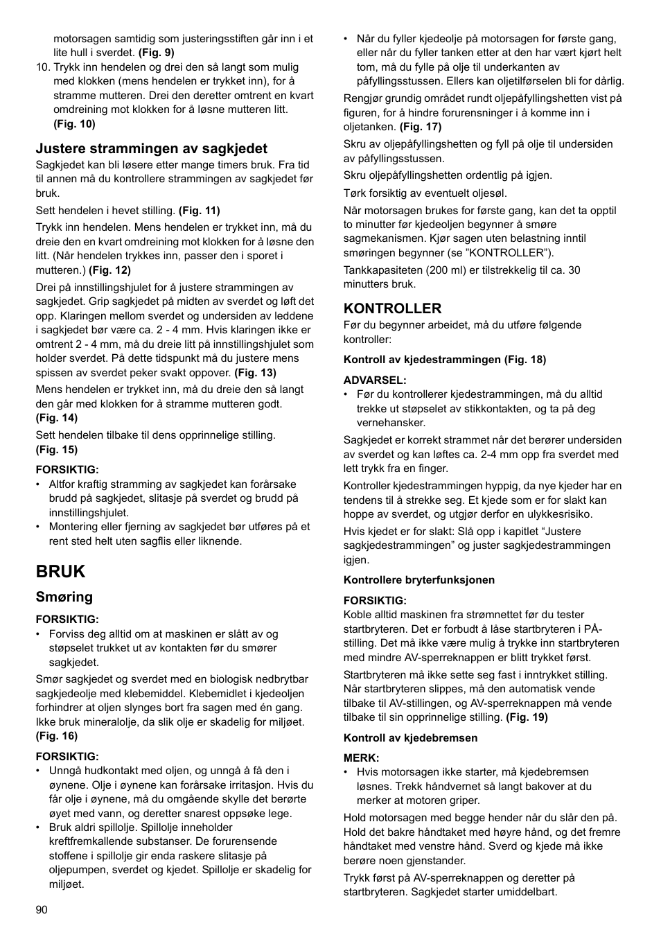 Bruk, Justere strammingen av sagkjedet, Smøring | Kontroller | Makita UC4020A User Manual | Page 90 / 120