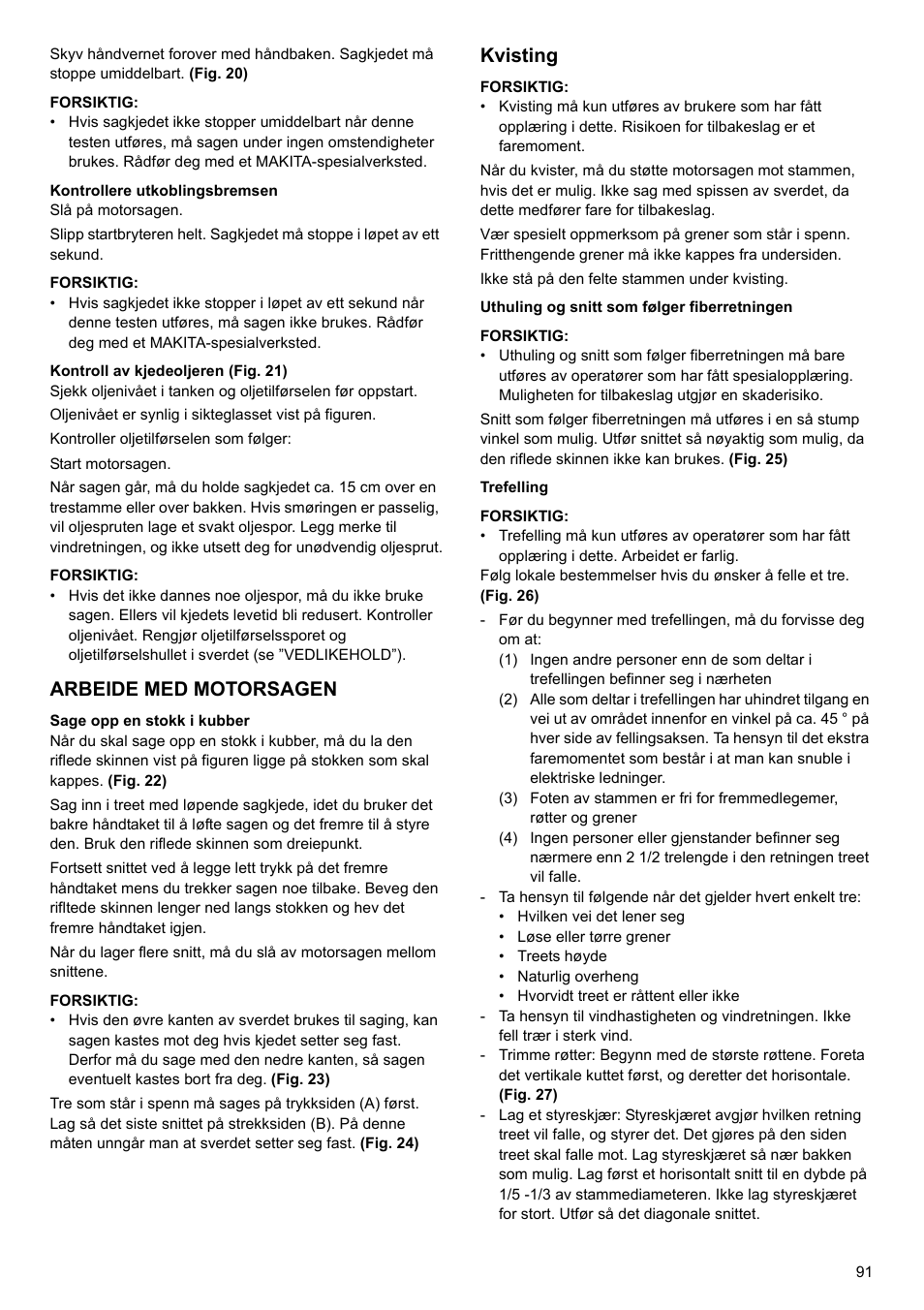 Arbeide med motorsagen, Kvisting | Makita UC4020A User Manual | Page 91 / 120