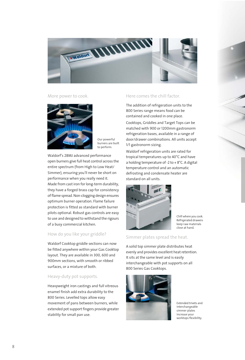 1139 catalogue fc-13-10, More power to cook, How do you like your griddle | Heavy-duty pot supports, Here comes the chill factor, Simmer plates spread the heat | Moffat WALDORF 800 User Manual | Page 10 / 52