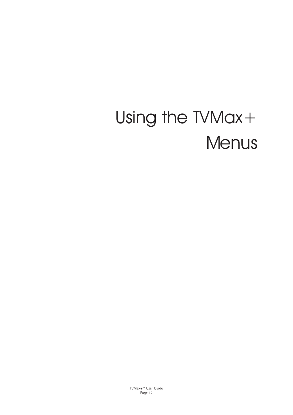 Using the tvmax+ menus | Miglia Technology TV Max+ User Manual | Page 14 / 46