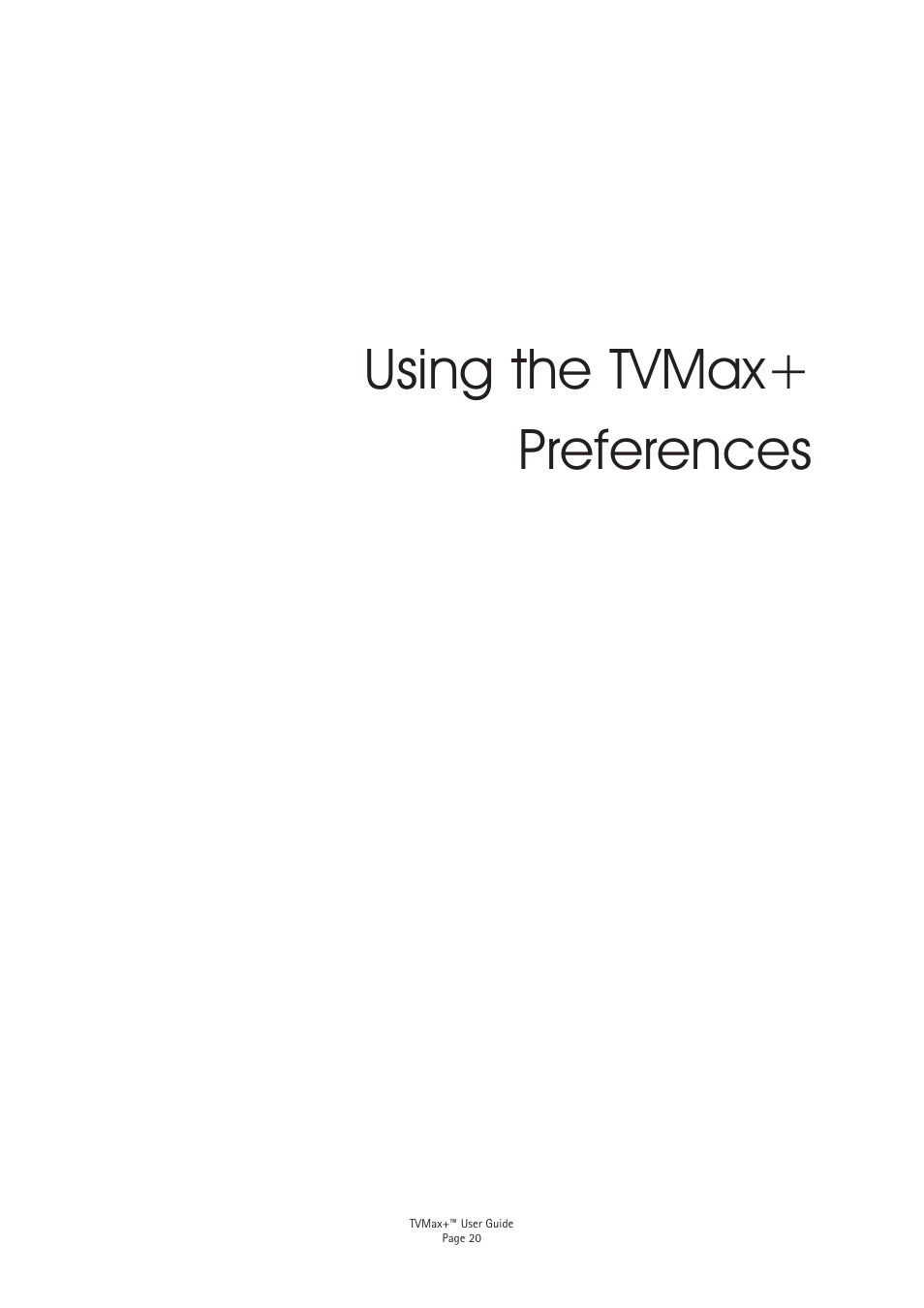 Using the tvmax+ preferences | Miglia Technology TV Max+ User Manual | Page 22 / 46