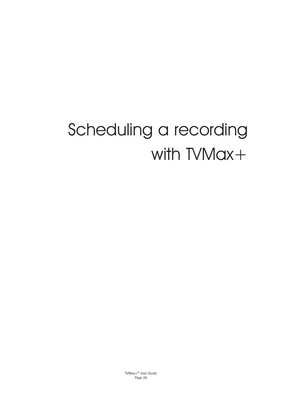 Scheduling a recording with tvmax | Miglia Technology TV Max+ User Manual | Page 30 / 46