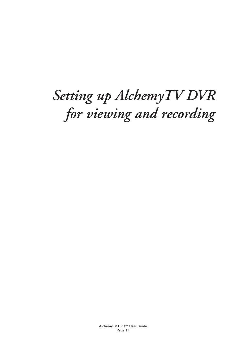 Setting up alchemytv dvr for viewing and recording | Miglia Technology AlchemyTV DVR User Manual | Page 13 / 55