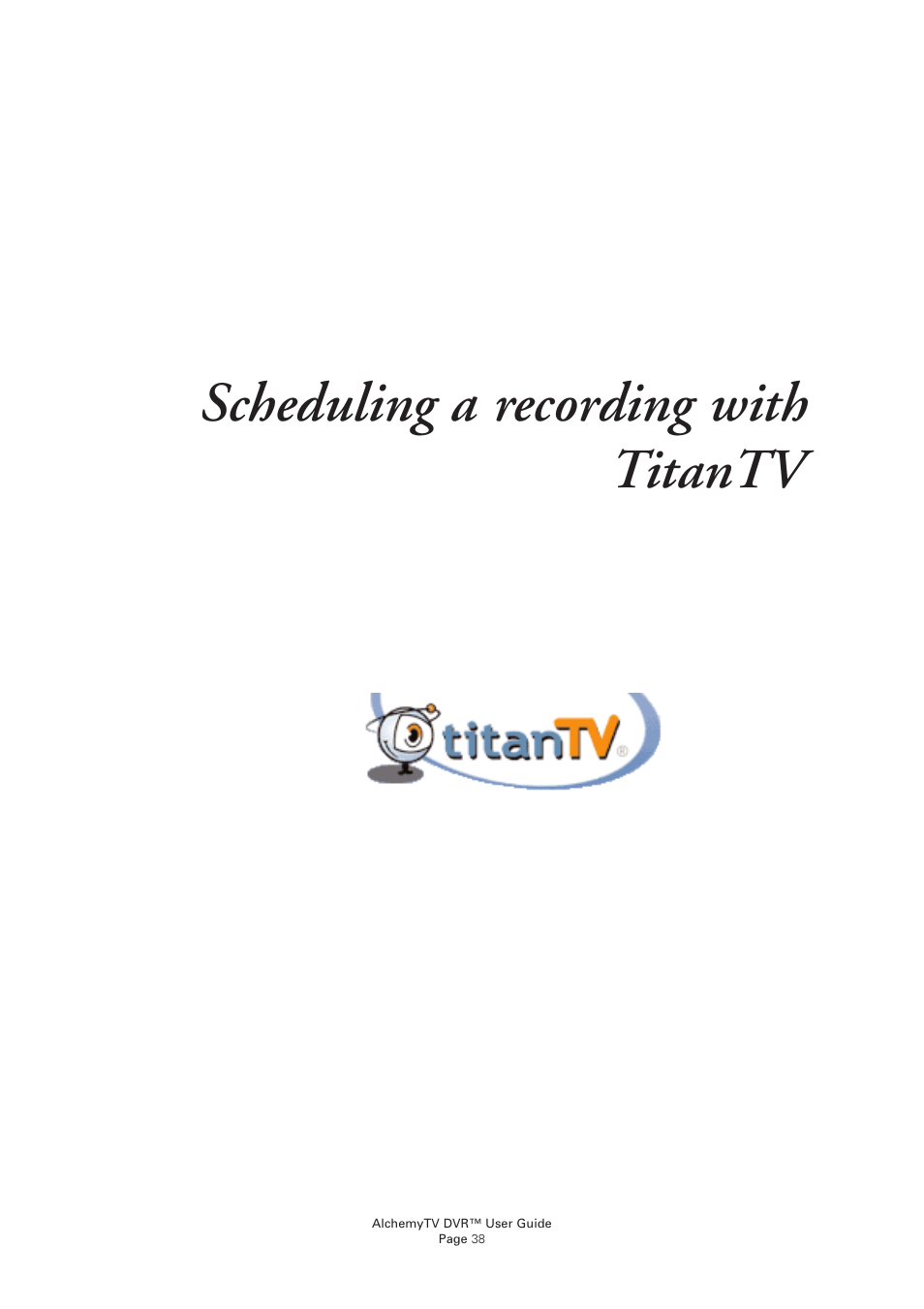 Scheduling a recording with titantv | Miglia Technology AlchemyTV DVR User Manual | Page 40 / 55