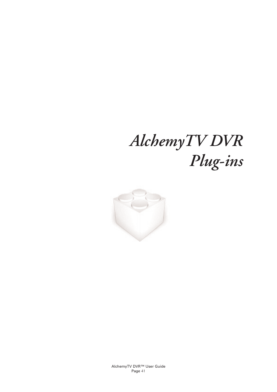 Alchemytv dvr plug-ins | Miglia Technology AlchemyTV DVR User Manual | Page 43 / 55