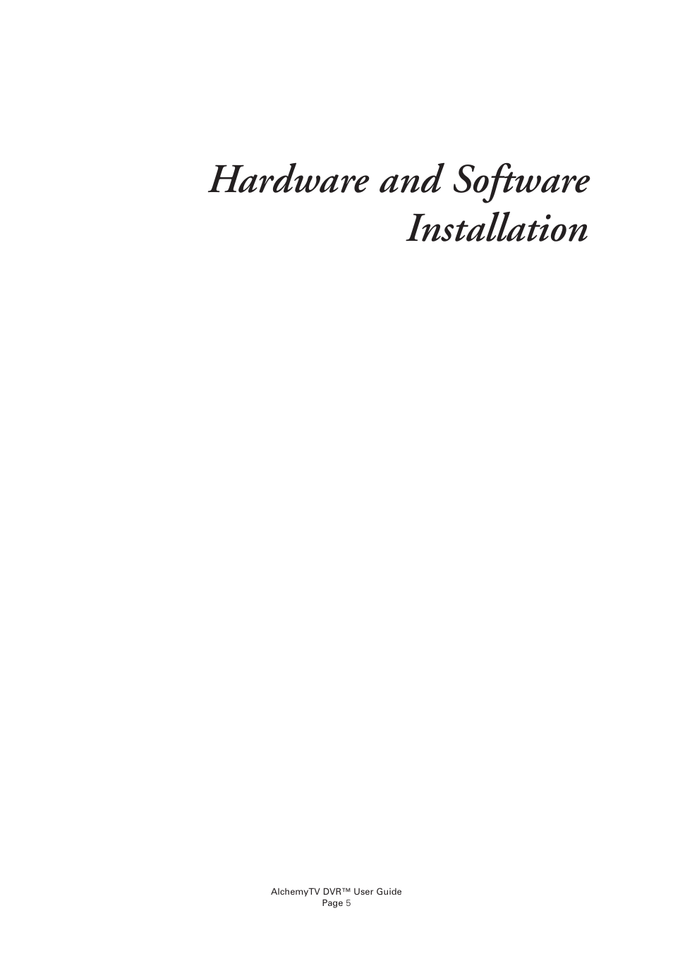 Hardware and software installation | Miglia Technology AlchemyTV DVR User Manual | Page 7 / 55