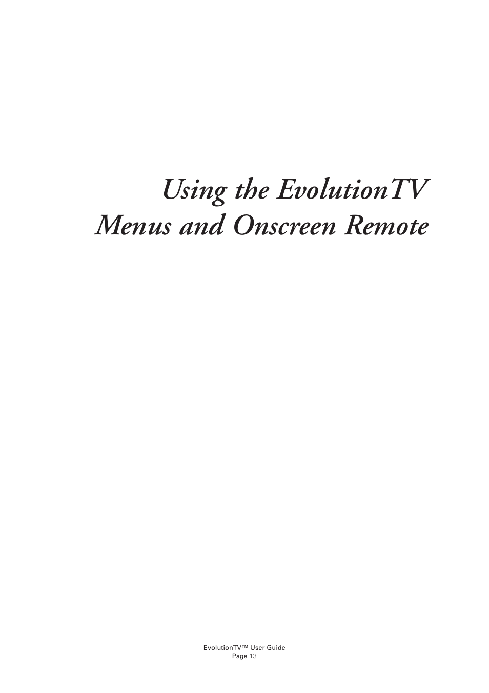 Using the evolutiontv menus and onscreen remote | Miglia Technology EvolutionTV User Manual | Page 15 / 47