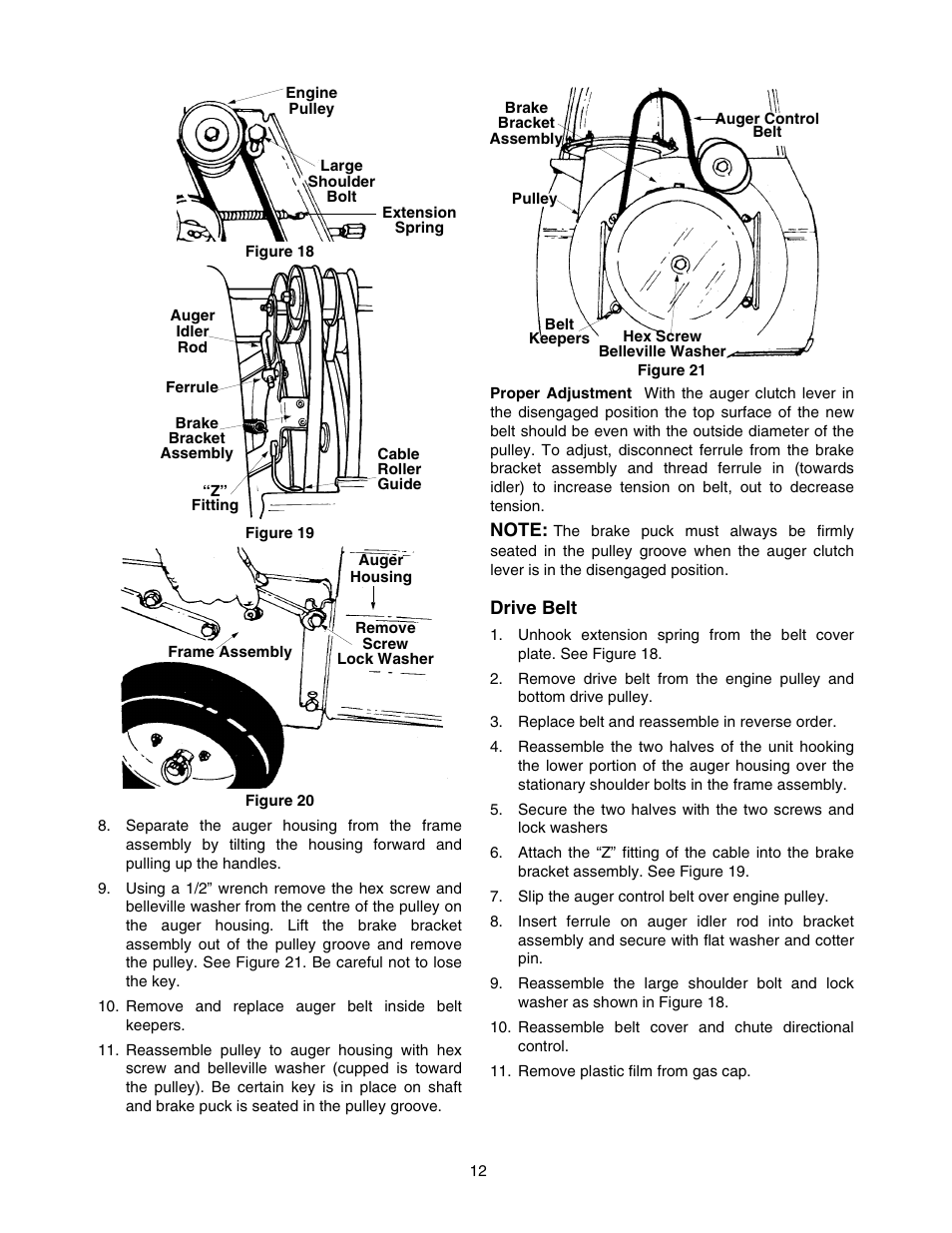 Figure 18, Figure 19, Figure 20 | Remove and replace auger belt inside belt keepers, Figure 21, Note, Drive belt, Replace belt and reassemble in reverse order, Slip the auger control belt over engine pulley, Remove plastic film from gas cap | MTD 770-10278 993 User Manual | Page 12 / 24