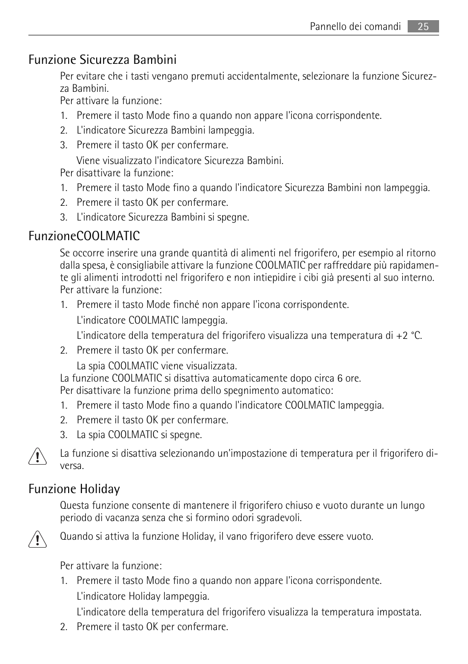 Funzione sicurezza bambini, Funzionecoolmatic, Funzione holiday | AEG SKD71800F0 User Manual | Page 25 / 68