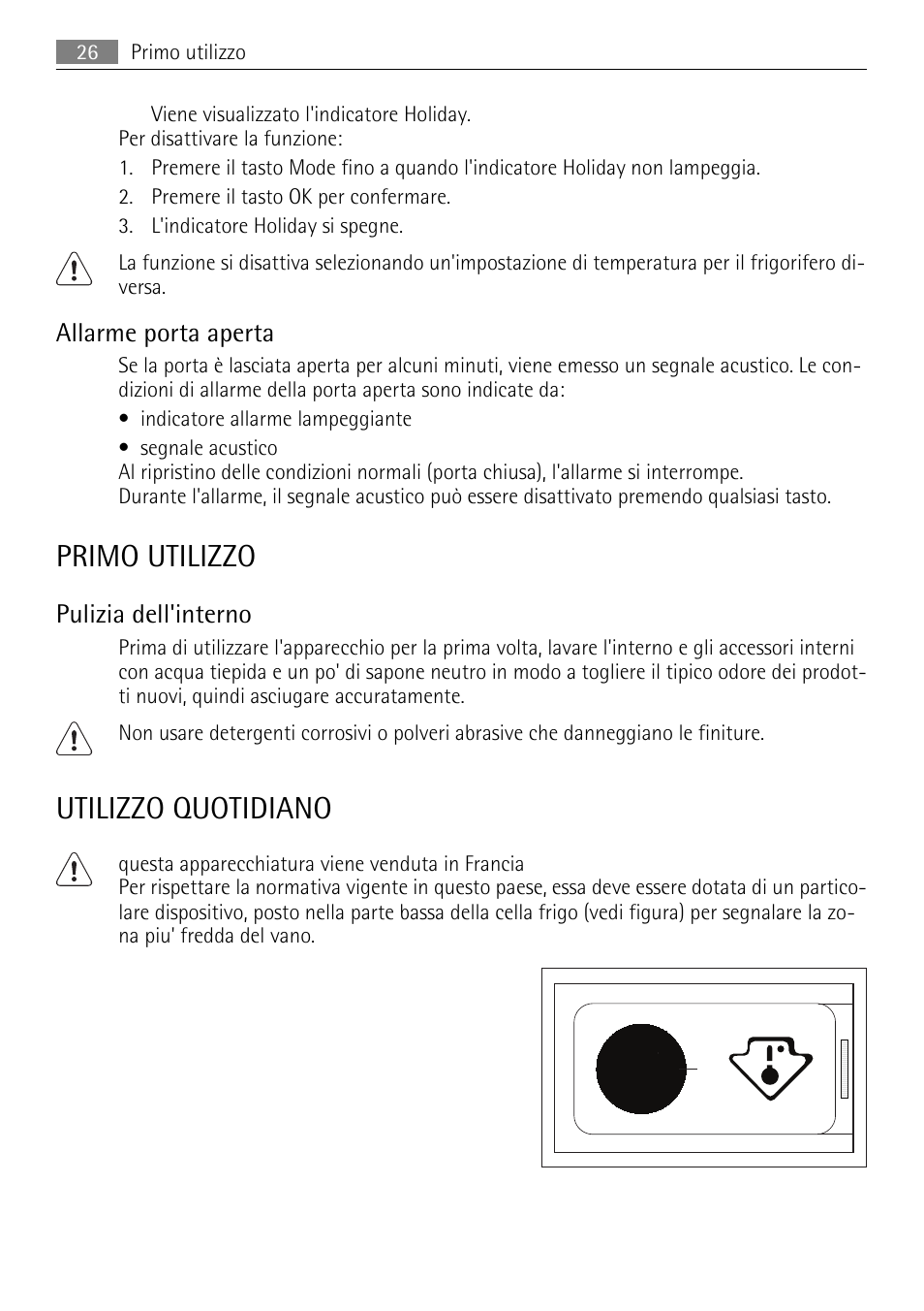 Primo utilizzo, Utilizzo quotidiano, Allarme porta aperta | Pulizia dell'interno | AEG SKD71800F0 User Manual | Page 26 / 68