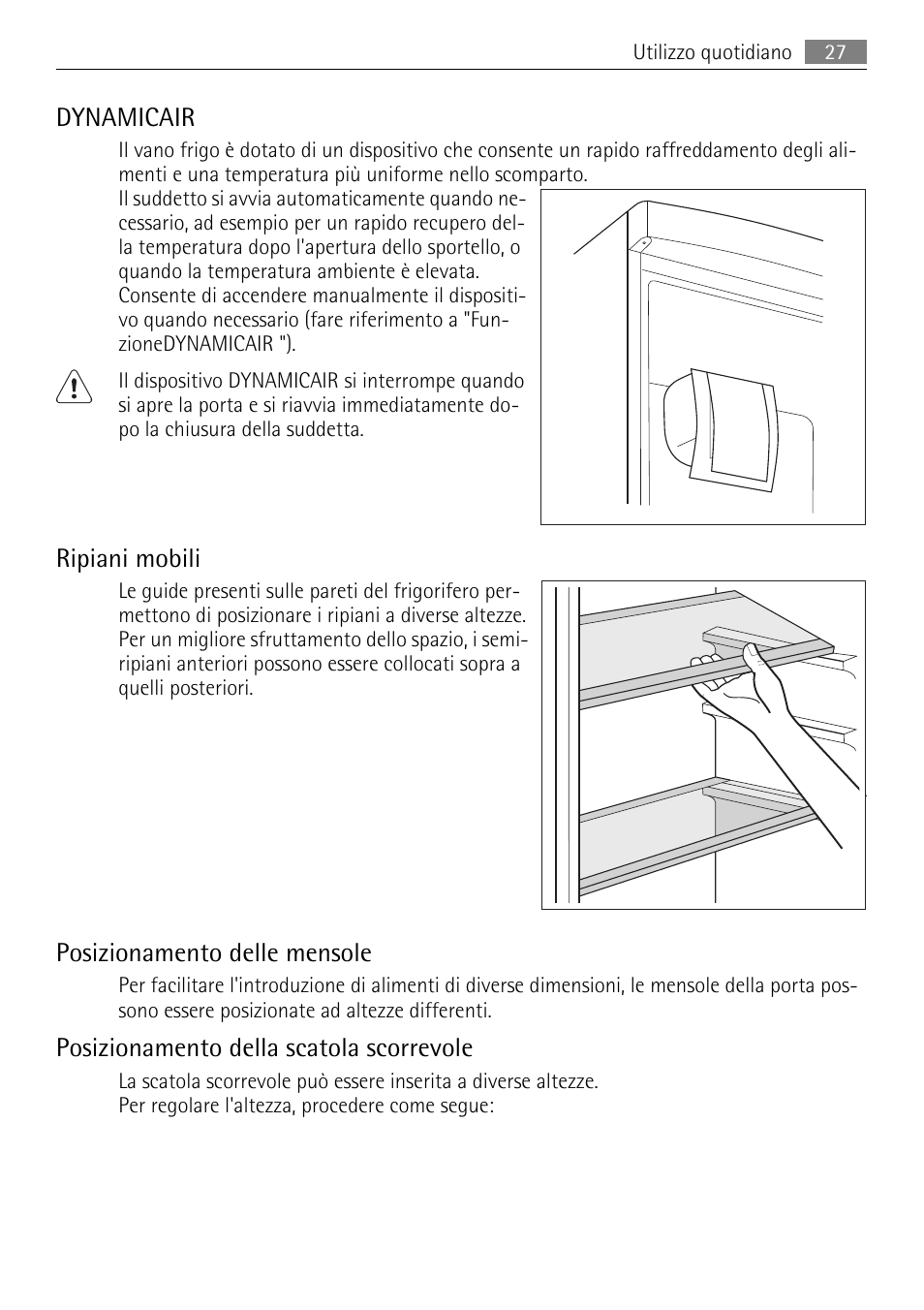 Dynamicair, Ripiani mobili, Posizionamento delle mensole | Posizionamento della scatola scorrevole | AEG SKD71800F0 User Manual | Page 27 / 68