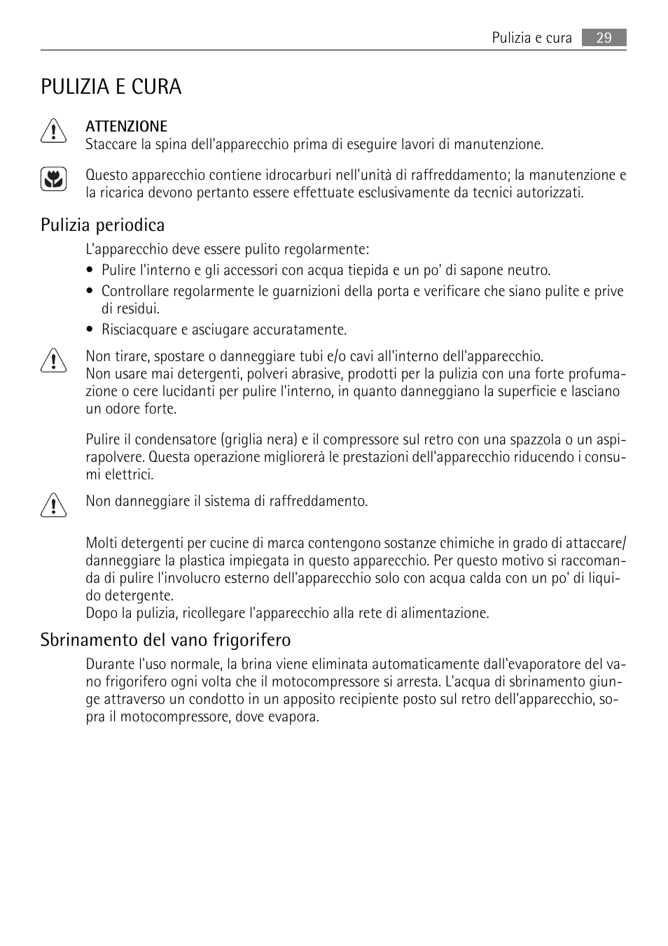 Pulizia e cura, Pulizia periodica, Sbrinamento del vano frigorifero | AEG SKD71800F0 User Manual | Page 29 / 68