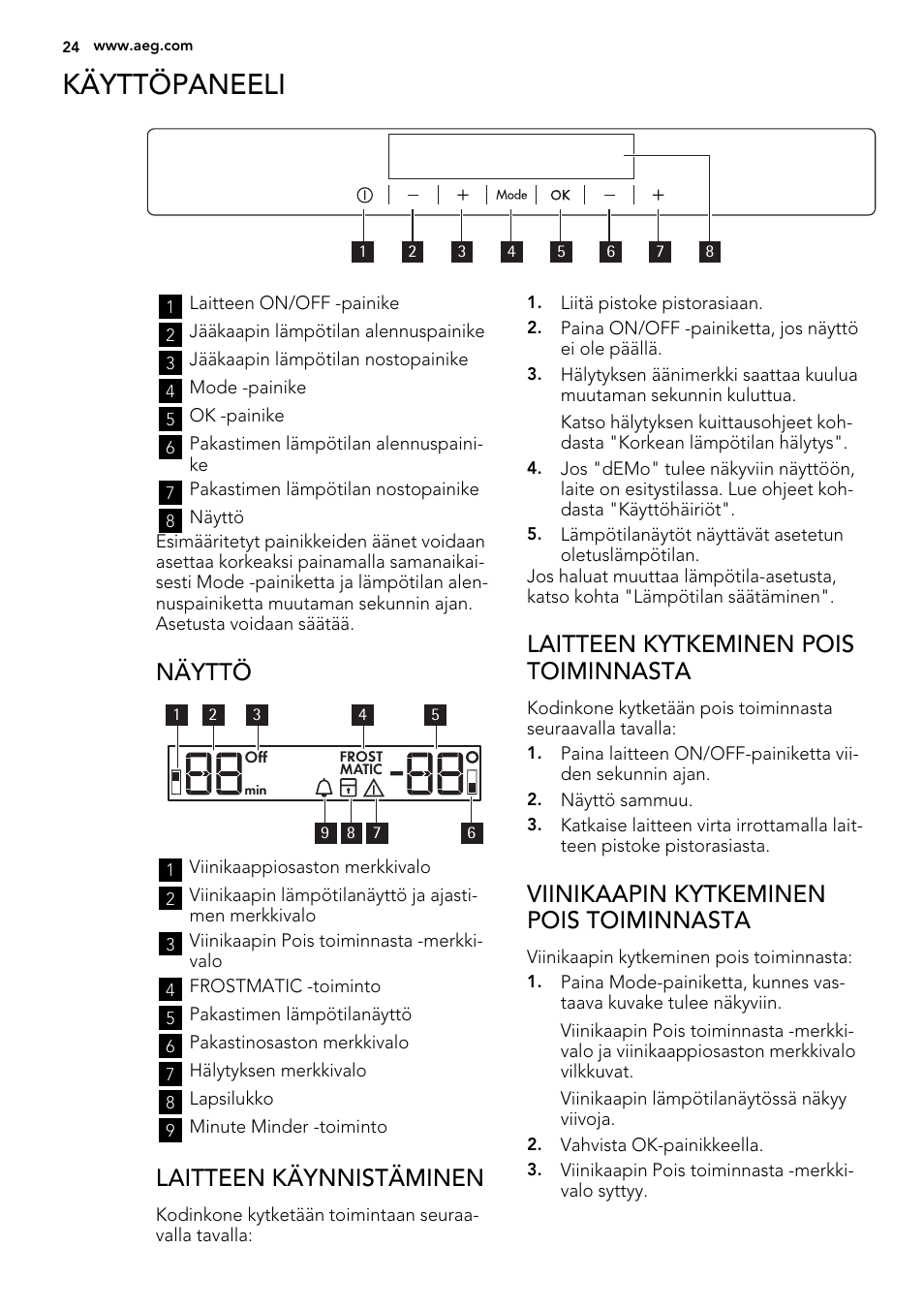 Käyttöpaneeli, Näyttö, Laitteen käynnistäminen | Laitteen kytkeminen pois toiminnasta, Viinikaapin kytkeminen pois toiminnasta | AEG S92500CNM0 User Manual | Page 24 / 92