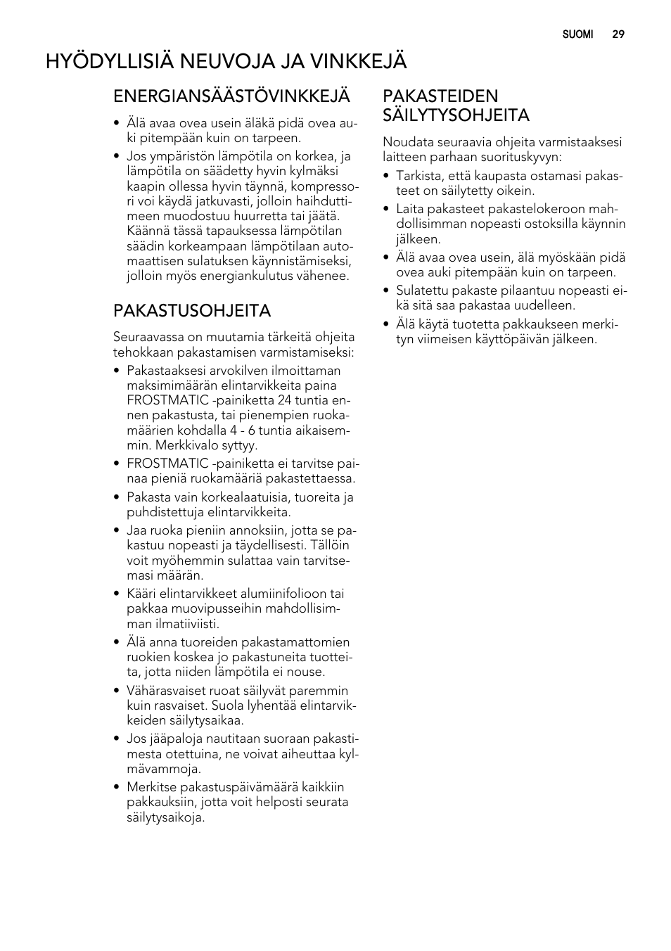 Hyödyllisiä neuvoja ja vinkkejä, Energiansäästövinkkejä, Pakastusohjeita | Pakasteiden säilytysohjeita | AEG S92500CNM0 User Manual | Page 29 / 92