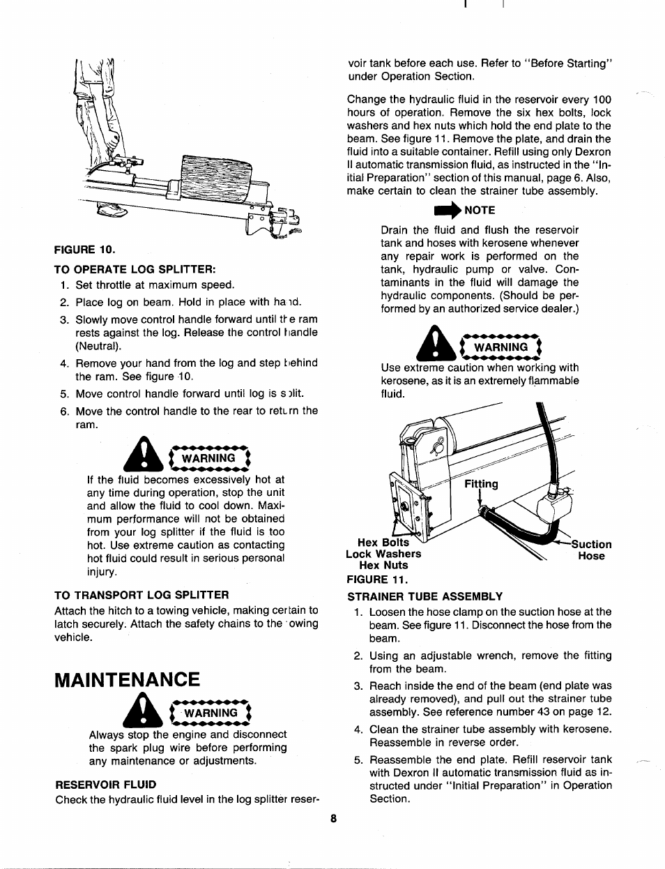 To operate log sputter, To transport log splitter, Maintenance | A i* wa*r*n*ng*j, Reservoir fluid, Note, Hex bolts —suction, Figure 11, Strainer tube assembly | MTD 240-610-000 User Manual | Page 8 / 16