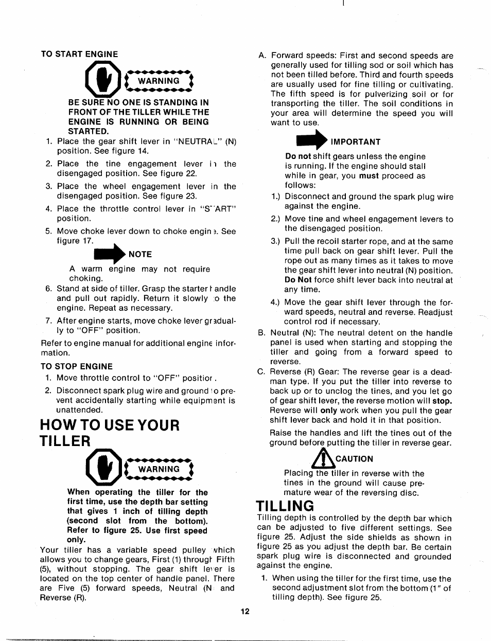 To start engine, Warning, Note | To stop engine, How to use your tiller, I warning, Important, Caution, Tilling, How to use yourtiller | MTD 214-412-000 User Manual | Page 12 / 26