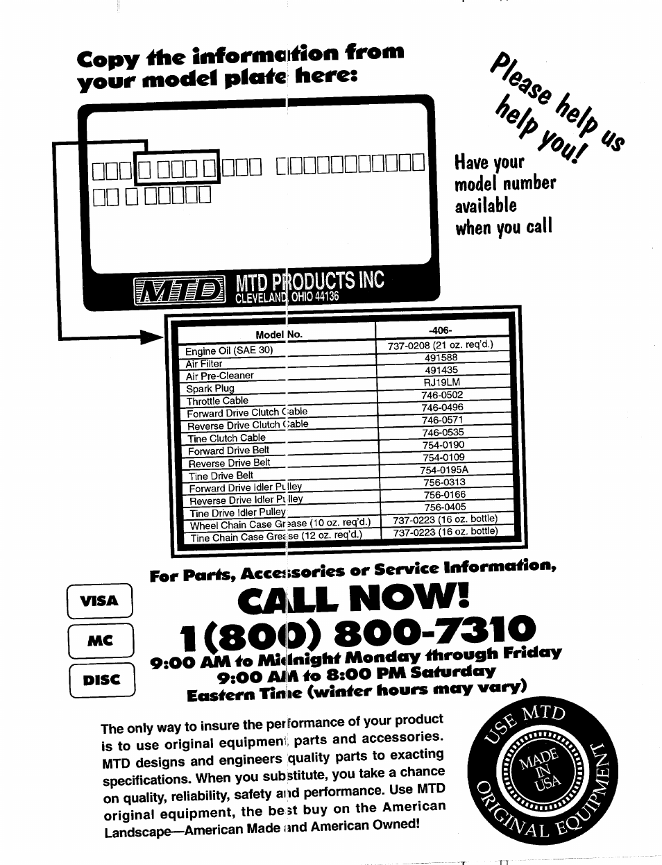 Have your, Model number, Available | When you call, Call now, Visa mc disc | MTD 406 User Manual | Page 16 / 16