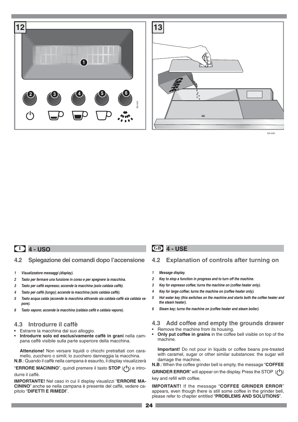 4 - uso, 4 - use, 2 spiegazione dei comandi dopo l’accensione | 3 introdurre il caffè, 2 explanation of controls after turning on, 3 add coffee and empty the grounds drawer | Mamiya Built-In Automatic Electronic Coffee Machine SCM1 User Manual | Page 23 / 101