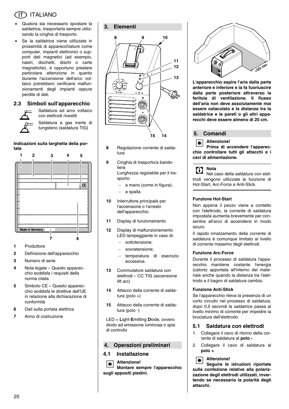 3 simboli sull'apparecchio, Indicazioni sulla targhetta della portata, 1 installazione | Funzione hot-start, Funzione arc-force, Funzione anti-stick, 1 saldatura con elettrodi, Collegare il cavo di saldatura al polo, Elementi, Operazioni preliminari | Metabo E 130 User Manual | Page 20 / 32