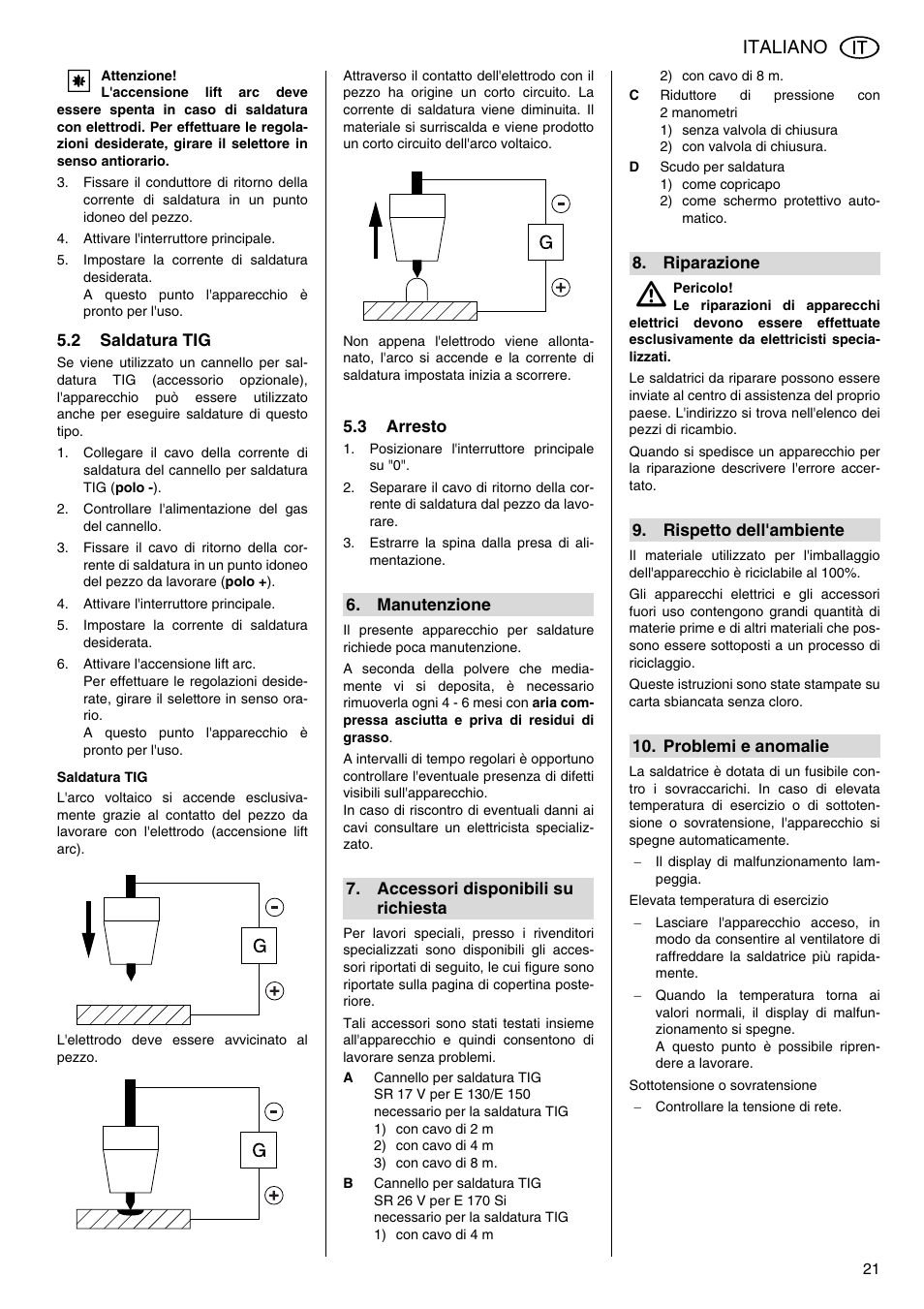 Attivare l'interruttore principale, 2 saldatura tig, Controllare l'alimentazione del gas del cannello | Impostare la corrente di saldatura desiderata, Saldatura tig, 3 arresto, Posizionare l'interruttore principale su 