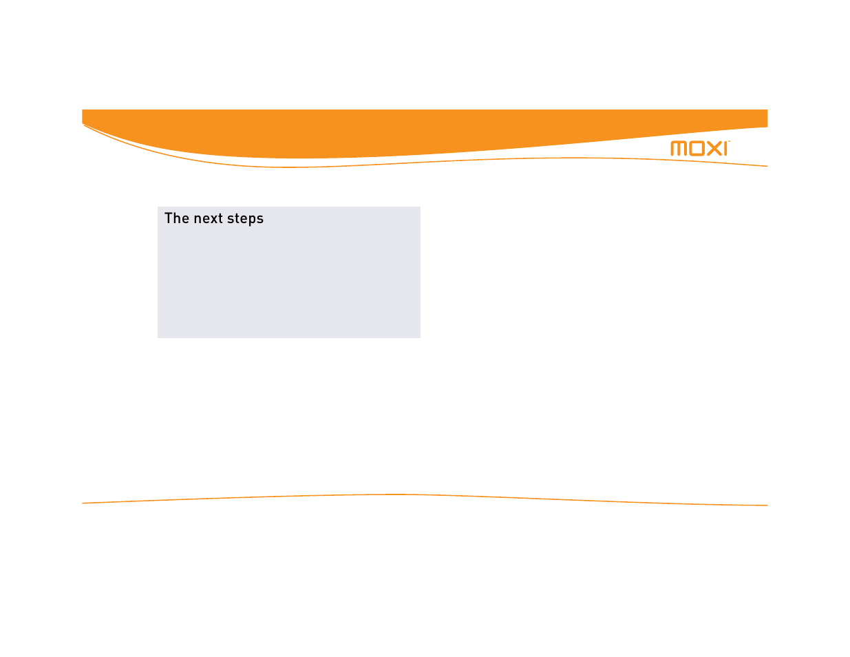 The next steps | Moxi Version 4.1 User Manual | Page 35 / 109