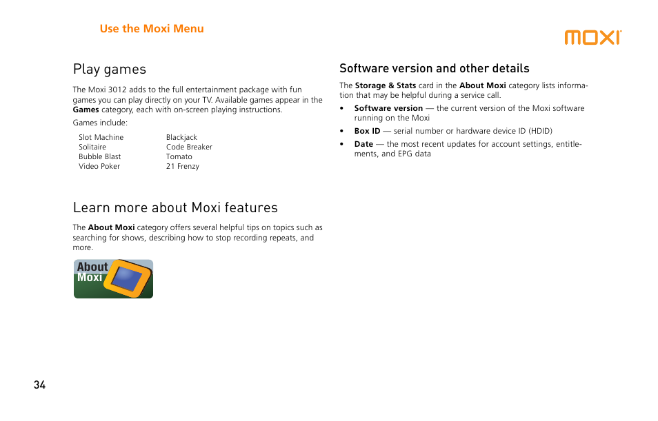 Play games, Learn more about moxi features, Software version and other details | Play games learn more about moxi features, About moxi, Use the moxi menu 34 | Moxi 3012 User Manual | Page 34 / 82