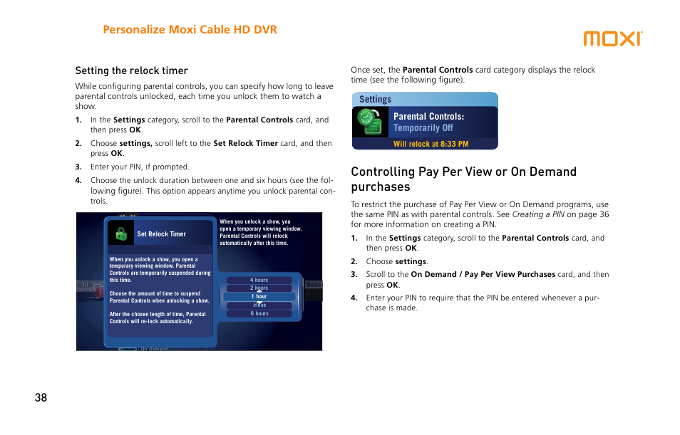 Controlling pay per view or on demand purchases, Controlling pay per view or, On demand purchases | Personalize moxi cable hd dvr 38, Setting the relock timer, Parental controls: temporarily off, Settings | Moxi 3012 User Manual | Page 38 / 82