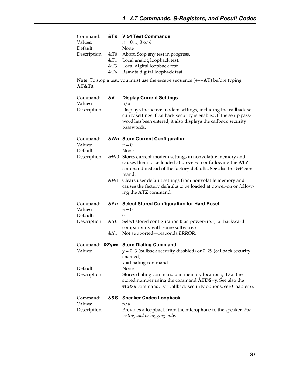 Displaying settings, Storing a dialing command, Selecting reset configuration | Display current settings command, Select stored configuration command, Speaker codec loopback command, Store dialing command, V.54 tests, 4 at commands, s-registers, and result codes | Multi-Tech Systems MT5634MSV User Manual | Page 45 / 114