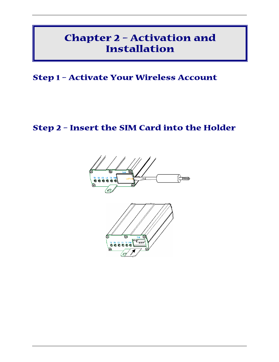 Chapter 2 – activation and installation, Step 1 – activate your wireless account, Step 2 – insert the sim card into the holder | Multi-Tech Systems MTCBA-G-U-F4 User Manual | Page 9 / 32