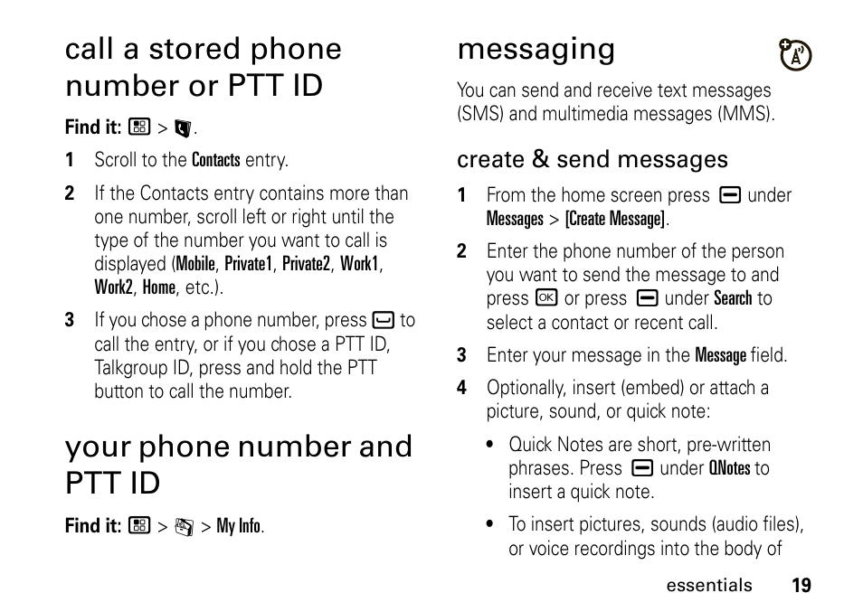 Call a stored phone number or ptt id, Your phone number and ptt id, Messaging | Create & send messages | Motorola BRUTE I686 User Manual | Page 23 / 118