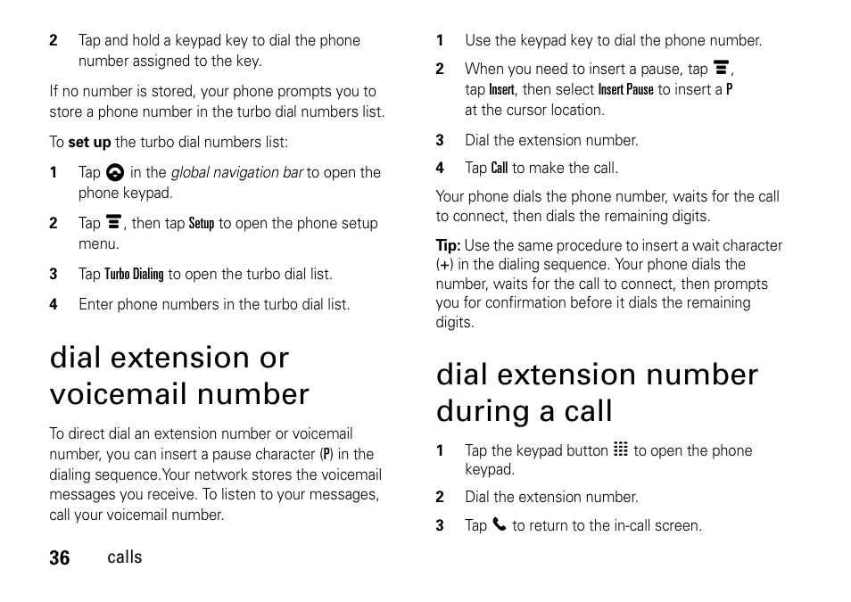 Dial extension or, Voicemail number, Dial extension number | During a call, Dial extension or voicemail number, Dial extension number during a call | Motorola 6802937J48 User Manual | Page 38 / 88