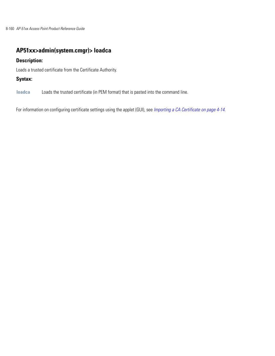 Ap51xx>admin(system.cmgr)> loadca | Motorola AP-51XX User Manual | Page 494 / 698