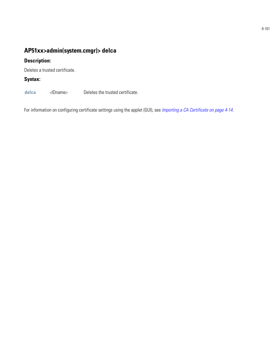 Ap51xx>admin(system.cmgr)> delca | Motorola AP-51XX User Manual | Page 495 / 698