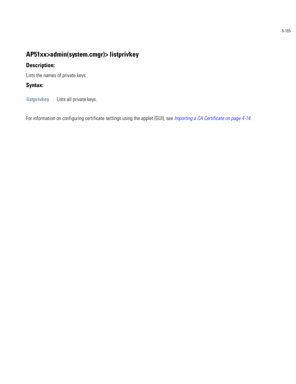 Ap51xx>admin(system.cmgr)> listprivkey | Motorola AP-51XX User Manual | Page 499 / 698
