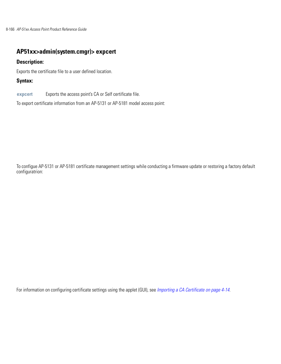 Ap51xx>admin(system.cmgr)> expcert | Motorola AP-51XX User Manual | Page 500 / 698