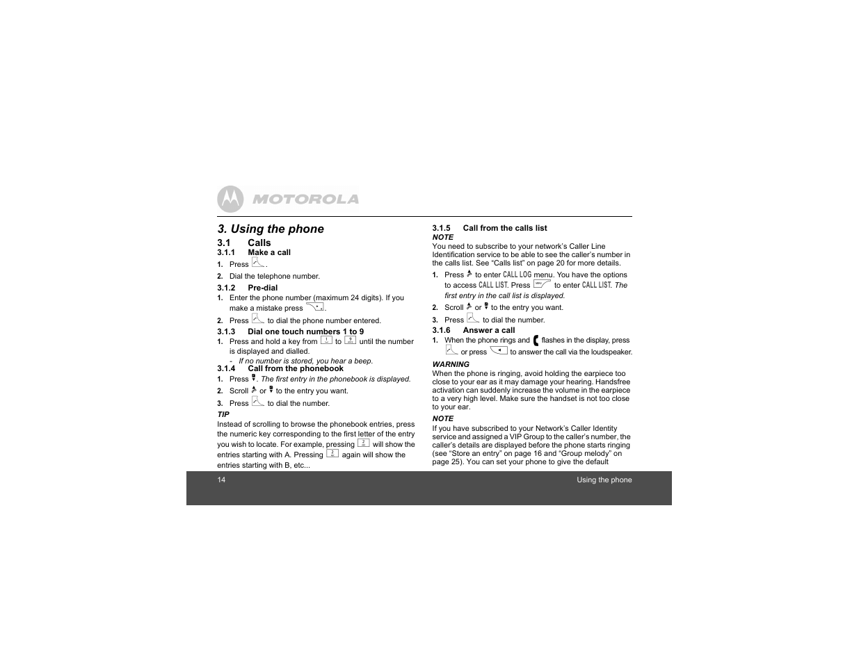 Using the phone, 1 calls, 1 make a call | 2 pre-dial, 3 dial one touch numbers 1 to 9, 4 call from the phonebook, 5 call from the calls list, 6 answer a call | Motorola Digital Cordless Phone D1004 User Manual | Page 14 / 45