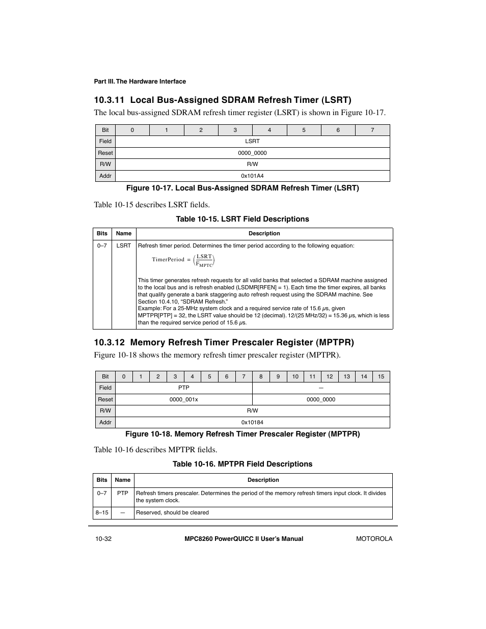 11 local bus-assigned sdram refresh timer (lsrt), 12 memory refresh timer prescaler register (mptpr), Local bus-assigned sdram refresh timer (lsrt) -32 | Lsrt field descriptions -32, Mptpr field descriptions -32, Section 10.3.12, Section 10.3.11 | Motorola MPC8260 User Manual | Page 308 / 1006
