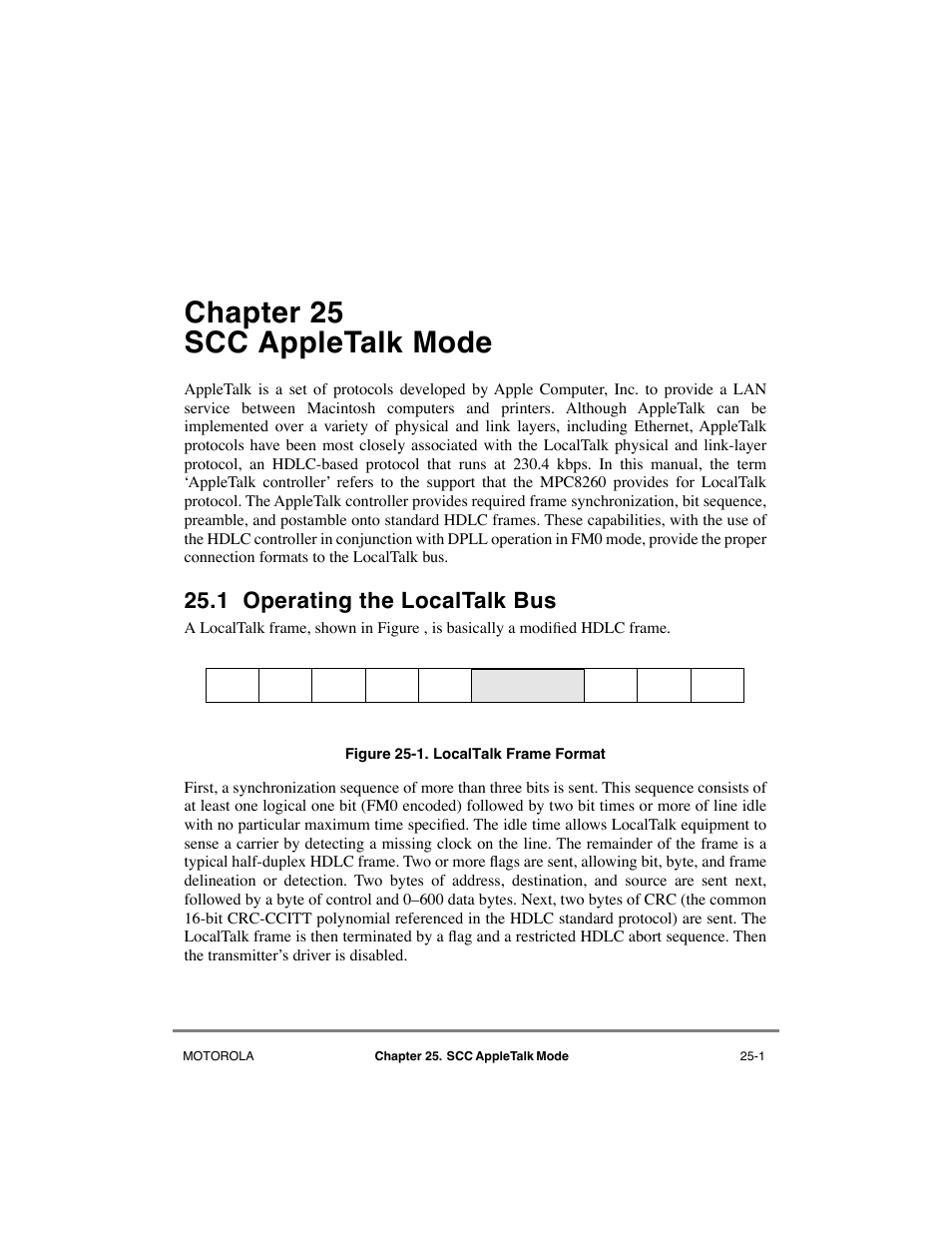 Chapter25 scc appletalk mode, 1 operating the localtalk bus, Chapter 25 | Scc appletalk mode, Operating the localtalk bus -1, Localtalk frame format -1, Chapter 25, òscc appletalk mode, Alk, described in chapter 25, òscc appletalk mode, Chapter 25 scc appletalk mode | Motorola MPC8260 User Manual | Page 693 / 1006