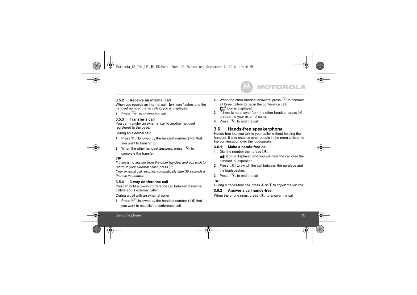 2 receive an internal call, 3 transfer a call, 4 3-way conference call | 6 hands-free speakerphone, 1 make a hands-free call, 2 answer a call hands-free, Hands-free speakerphone | Motorola Digital Cordless Telephone with Digital Answering Machine D511 User Manual | Page 15 / 45