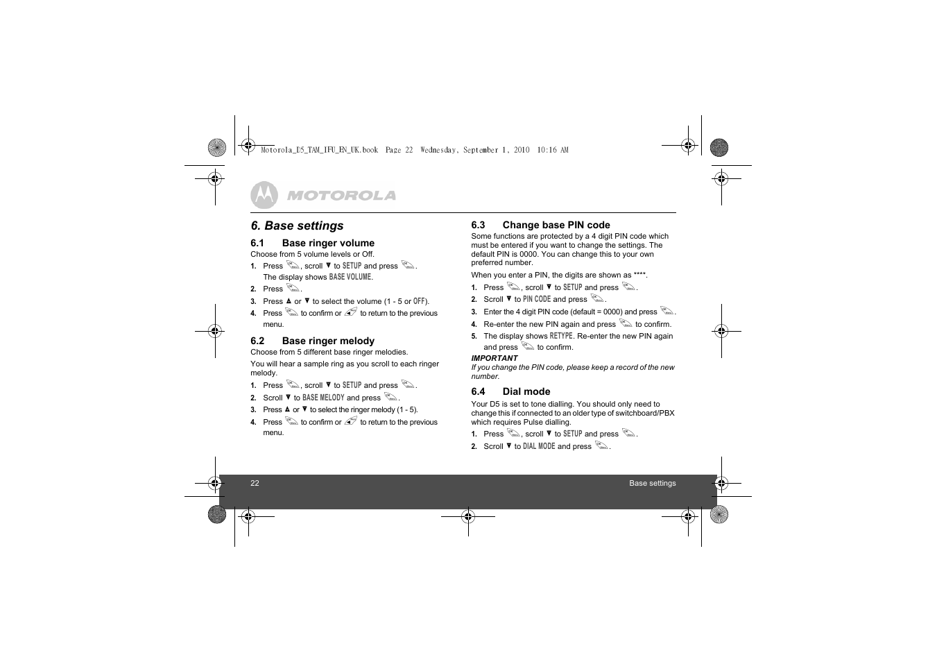 Base settings, 1 base ringer volume, 2 base ringer melody | 3 change base pin code, 4 dial mode, Base ringer volume, Base ringer melody, Change base pin code, Dial mode | Motorola Digital Cordless Telephone with Digital Answering Machine D511 User Manual | Page 22 / 45