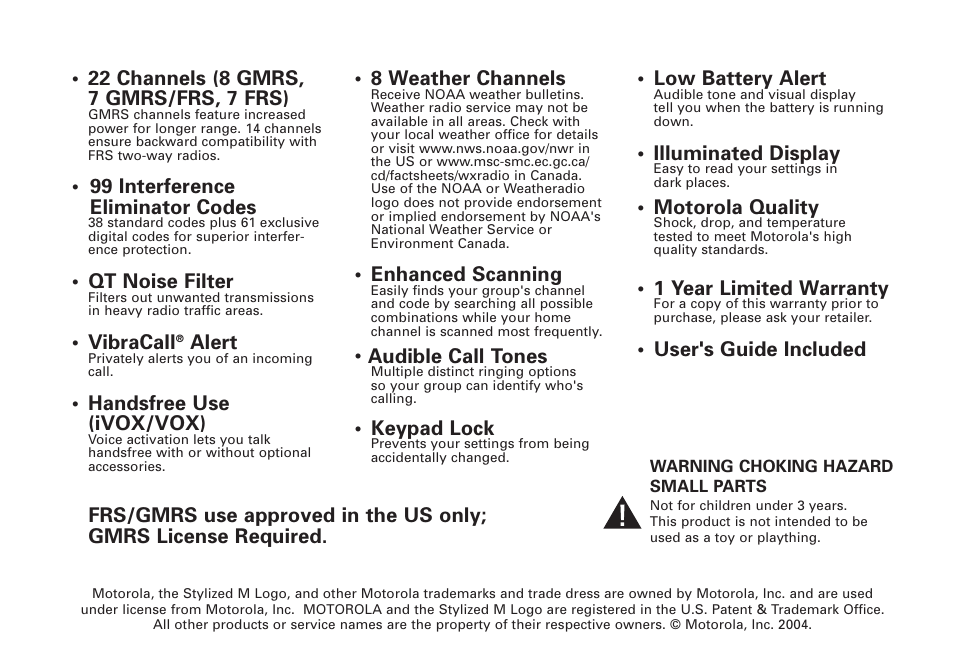 99 interference eliminator codes, Qt noise filter, Vibracall | Alert, Handsfree use (ivox/vox), 8 weather channels, Enhanced scanning, Audible call tones, Keypad lock, Low battery alert | Motorola T7450 User Manual | Page 41 / 41