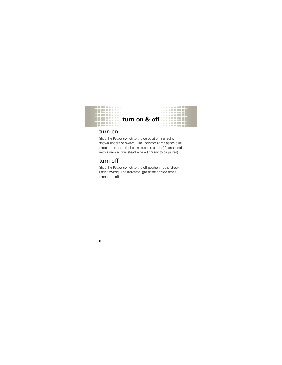 Turn on & off, Turn on, Turn off | Motorola H525 User Manual | Page 10 / 94