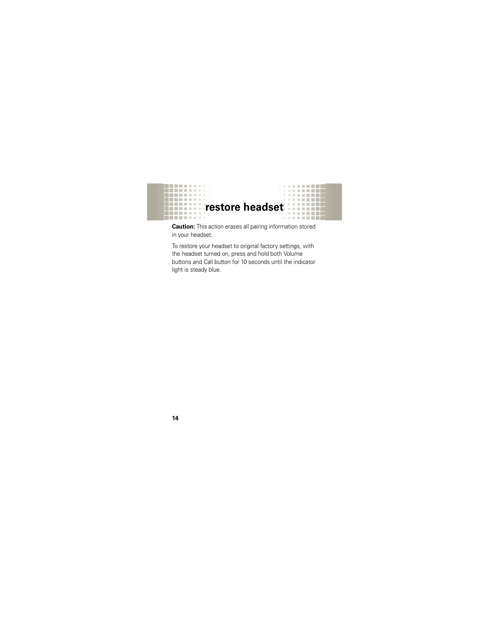 Restore headset | Motorola H525 User Manual | Page 16 / 94