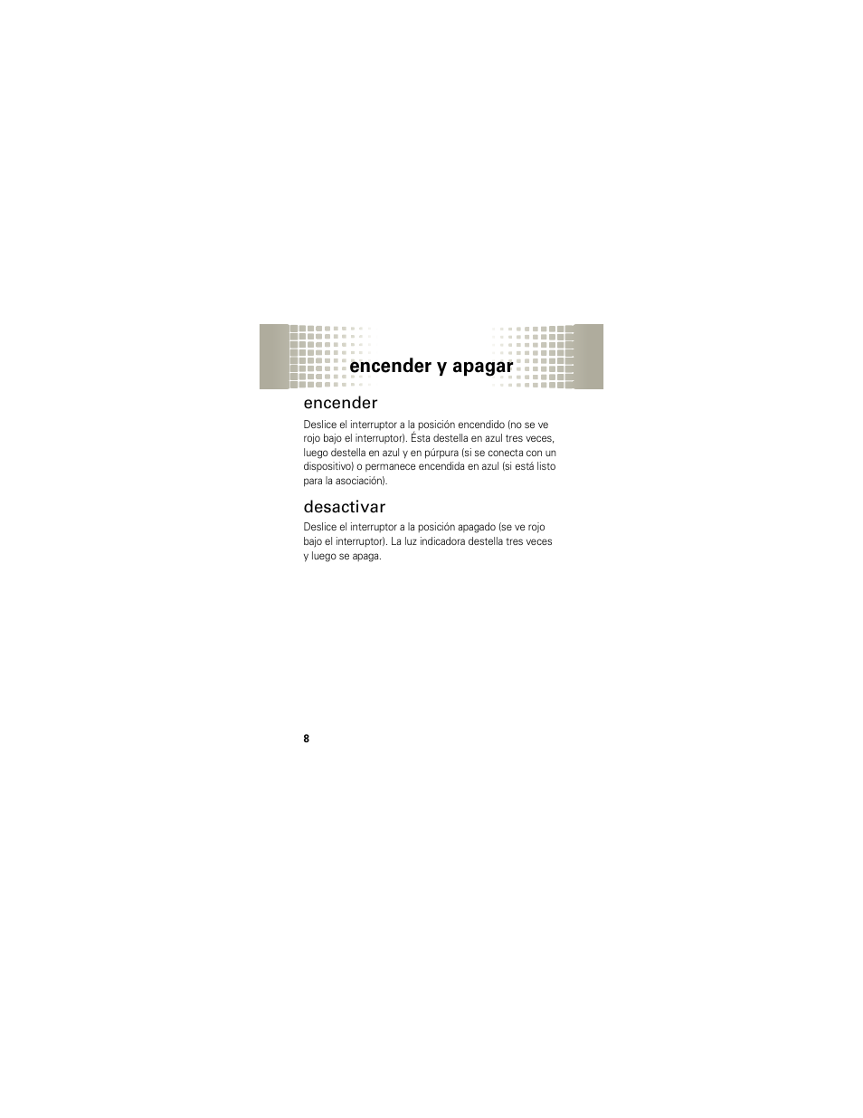 Encender y apagar, Encender, Desactivar | Motorola H525 User Manual | Page 38 / 94